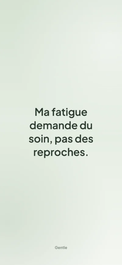 Fond d'écran affirmation pour iPhone : Ma fatigue demande du soin, pas des reproches.
